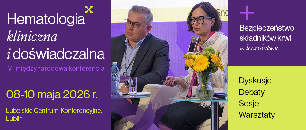 VI Międzynarodowa Konferencja Szkoleniowa Hematologia Kliniczna i Doświadczalna Lublin 2024